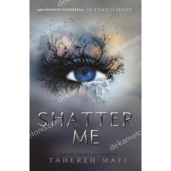 SHATTER ME